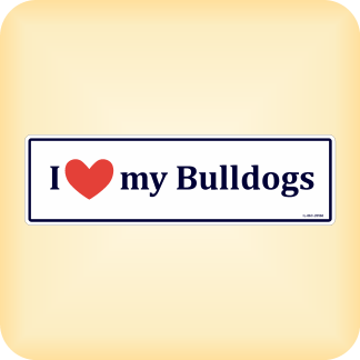 I Love my Bulldogs - 270 x 79mm (10.6" x 3.1"