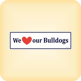 We Love our Bulldogs - 205 x 60mm (8.1" x 2.4")