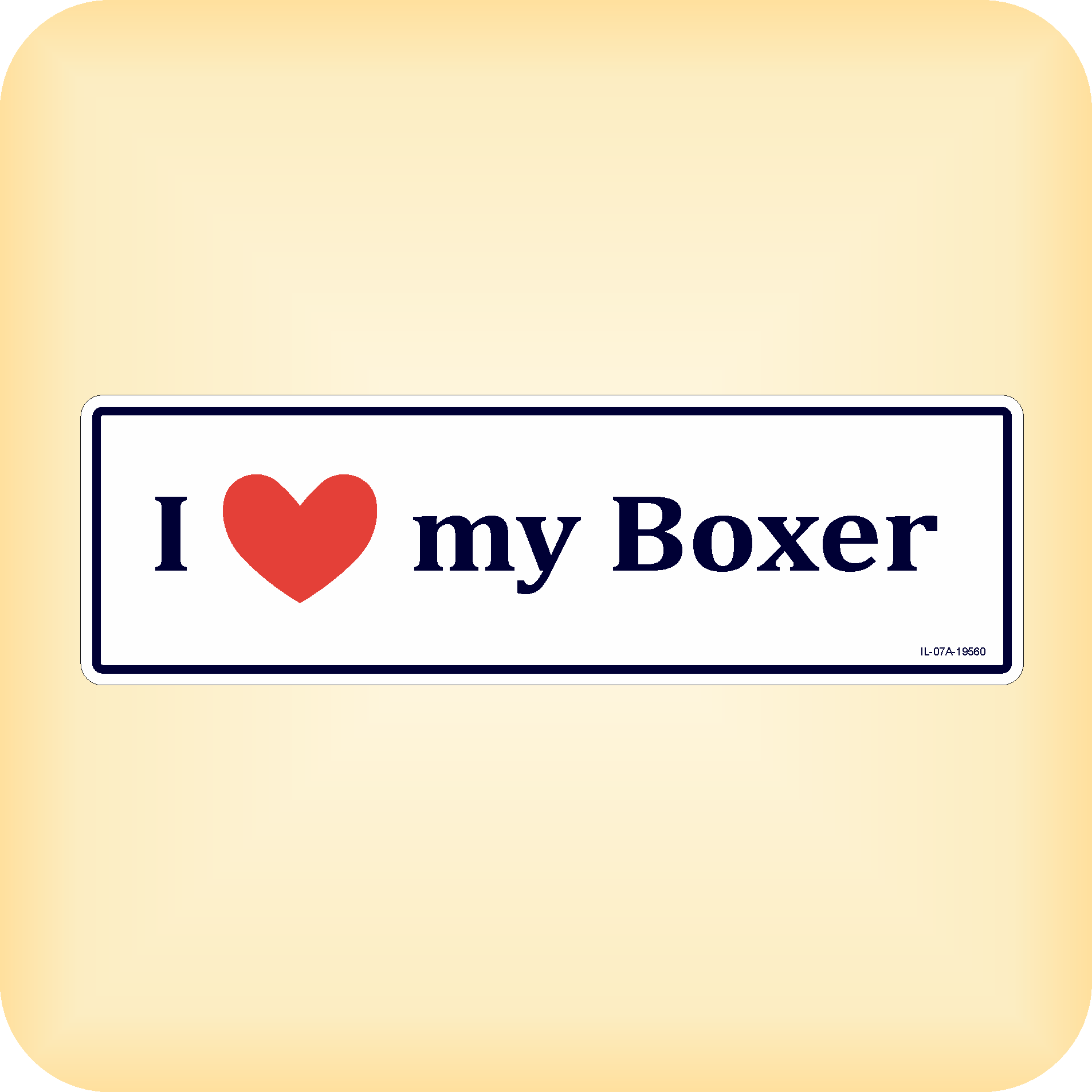 I Love my Boxer - 260 x 79mm (10.2" x 3.1")