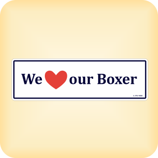 We Love our Boxer - 260 x 79mm (10.2" x 3.1")