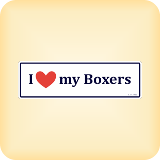 I Love my Boxers - 195 x 60mm (7.7" x 2.4")