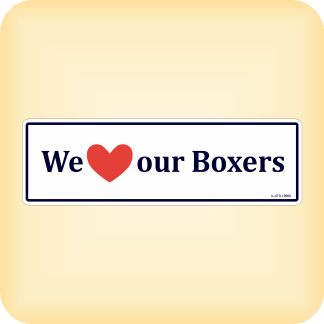 We Love our Boxers - 260 x 79mm (10.2" x 3.1")