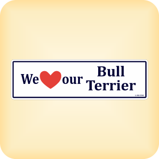 We Love our Bull Terrier - 270 x 79mm (10.6" x 3.1")