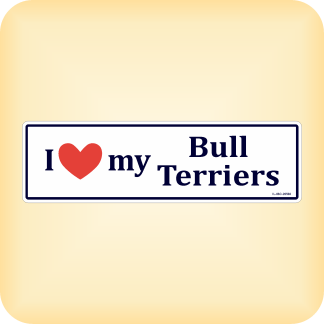 I Love my Bull Terriers - 270 x 79mm (10.6" x 3.1")
