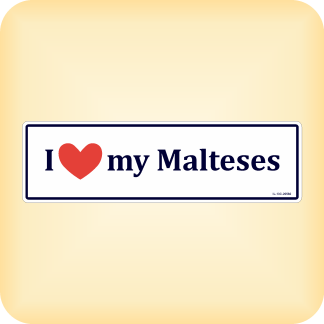 I Love my Malteses - 270 x 79mm (10.6" x 3.1")