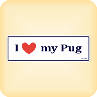 I Love my Pug - 250 x 79mm (9.8" x 3.1")