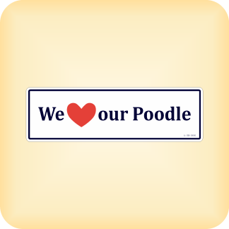 We Love our Poodle - 195 x 60mm (7.7" x 2.4")