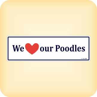 We Love our Poodles - 260 x 79mm (10.2" x 3.1")