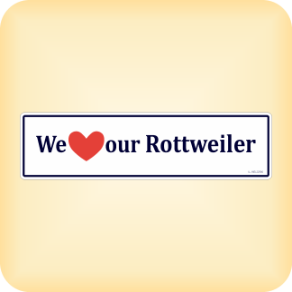 We Love our Rottweiler - 300 x 79mm (11.8" x 3.1")