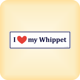 I Love my Wippet - 205 x 60mm (8.1" x 2.4")