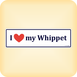 I Love my Wippet - 270 x 79mm (10.6" x 3.1")