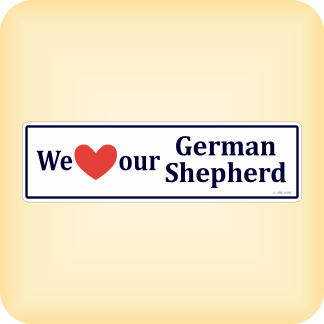 We Love our German Shepherd - 280 x 79mm (11" x 3.1")