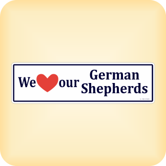 We Love our German Shepherds - 280 x 79mm (11" x 3.1")