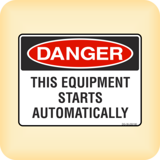 Sign - Danger - This Equipment Starts Automatically.