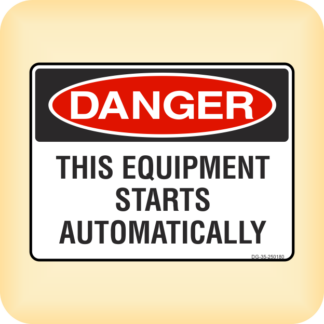 Sign - Danger - This Equipment Starts Automatically.