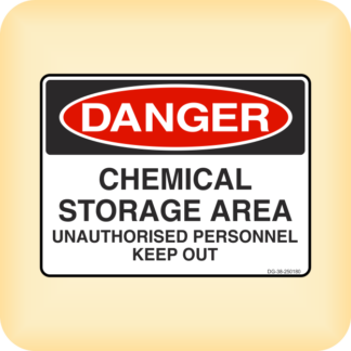 Sign - Danger - Chemical Storage Area. Unauthorised Personnel Keep Out.