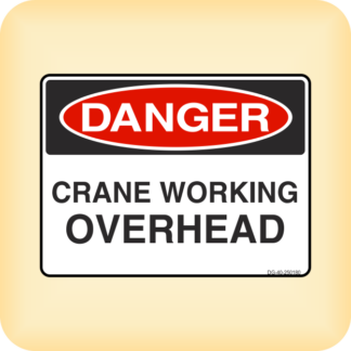 Sign - Danger - Crane Working Overhead.