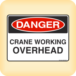Sign - Danger - Crane Working Overhead.