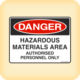 Sign - Danger - Hazardous Materials Area. Authorised Personnel Only.
