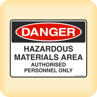 Sticker - Danger - Hazardous Materials Area. Authorised Personnel Only.