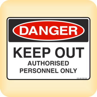 Sign - Danger - Keep Out. Authorised Personnel Only.