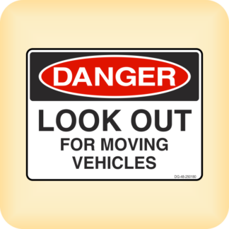 Sign - Danger - Look Out for Moving Vehicles.