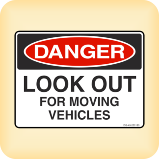 Sign - Danger - Look Out for Moving Vehicles.