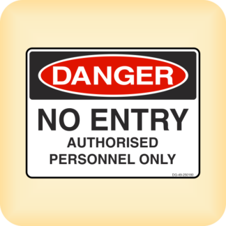 Sign - Danger - No Entry. Authorised Personnel Only.