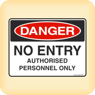 Sign - Danger - No Entry. Authorised Personnel Only.