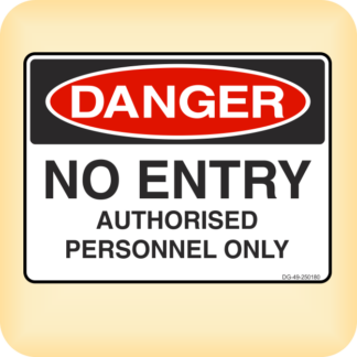 Sign - Danger - No Entry. Authorised Personnel Only.