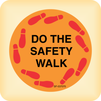 Do the Safety Walk.