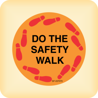 Do the Safety Walk.