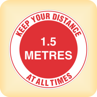 Keep Your Distance - 1.5 metres at all Times (Floor Sticker)