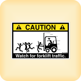Caution - Watch for Forklift Traffic
