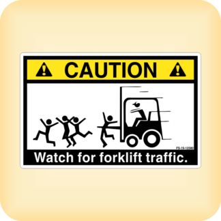 Caution - Watch for Forklift Traffic