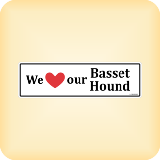 I Love our Basset Hound - 205 x 60mm (8.1" x 2.4")
