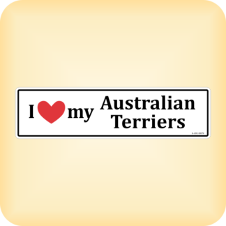 I Love my Australian Terriers - 300 x 79mm (11.8" x 3.1")