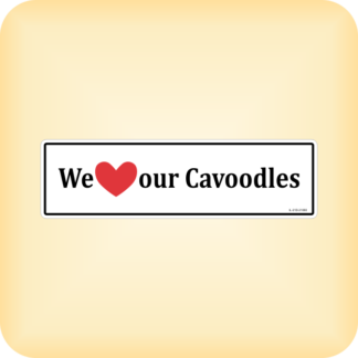 We Love our Cavoodles - 210 x 60mm (8.3" x 2.4")