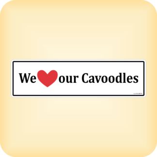 We Love our Cavoodles - 280 x 79mm (11" x 3.1")