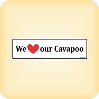 We Love our Cavapoo - 210 x 60mm (8.3" x 2.4")