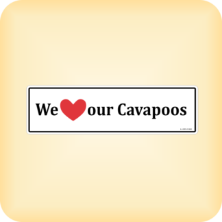 We Love our Cavapoos - 210 x 60mm (8.3" x 2.4")