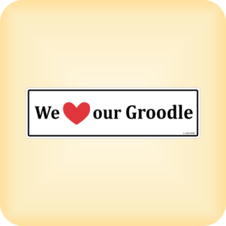 I Love our Groodle - 205 x 60mm (8.1" x 2.4")