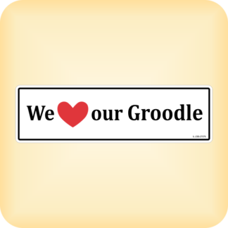 I Love our Groodle - 270 x 79mm (10.6" x 3.1")