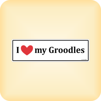 I Love my Groodles - 205 x 60mm (8.1" x 2.4")