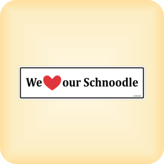 I Love our Schnoodle - 225 x 60mm (8.9" x 2.4")