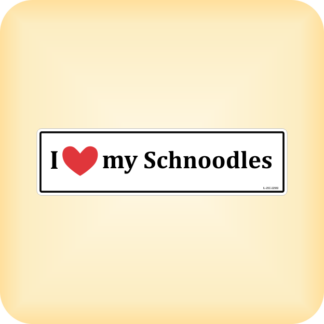 I Love my Schnoodles - 225 x 60mm (8.9" x 2.4")