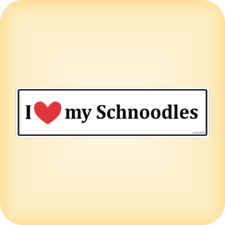 I Love my Schnoodles - 300 x 79mm (11.8" x 3.1")