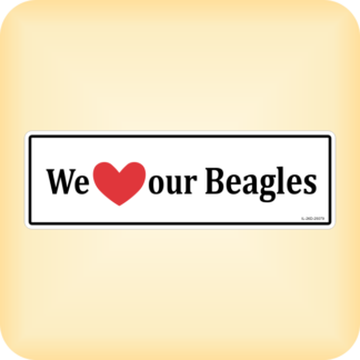 We Love our Beagles - 250 x 79mm (11.8" x 3.1")