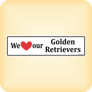 We Love our Golden Retrievers - 300 x 79mm (11.8" x 3.1")